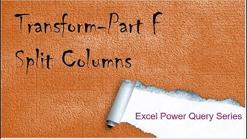 8. Excel Power Query Transform Split Columns