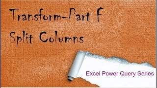 8. Excel Power Query Transform Split Columns