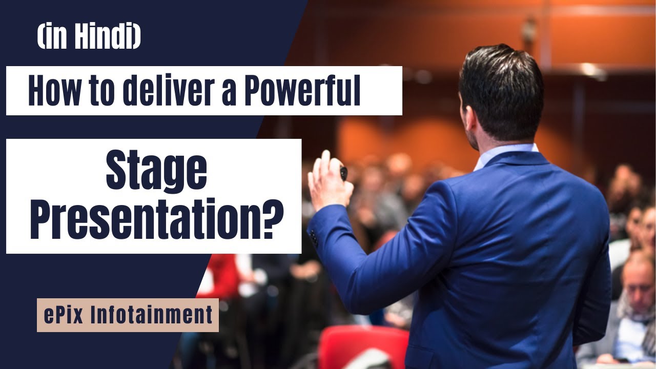 How to deliver a Powerful Stage Presentation | 7 Steps of Public Speaking | ePix Infotainment