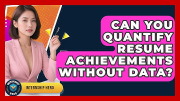 Can You Quantify Resume Achievements Without Data? - Internship Hero
