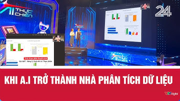Khi A.I trở thành nhà phân tích dữ liệu | VTV24