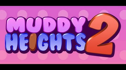 Muddy Heights 2 gameplay #1 (The first path)