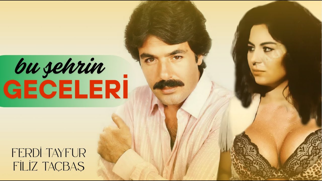 Bu Şehrin Geceleri Türk Filmi | FULL | Ferdi Tayfur | Filiz Taçbaş