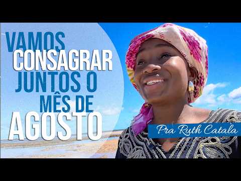 LET'S CONSECRATE THE MONTH OF AUGUST TOGETHER | Pastor Ruth Catala