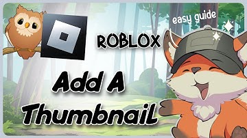 How To Add A Thumbnail To Your Roblox Game 2025 | GG