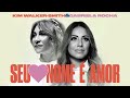 Gabriela Rocha, Kim Walker-Smith – Seu Nome É Amor (Love Has a Name)