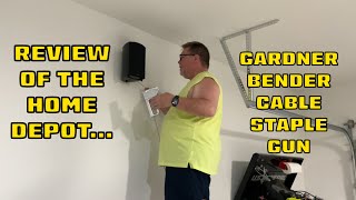 Review of the Home Depot Gardner Bender Cable Staple Gun
