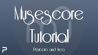 Musescore Tutorial | Pizzicato and Arco
