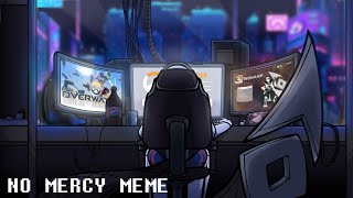 No Mercy Meme //Undertale and Overwatch