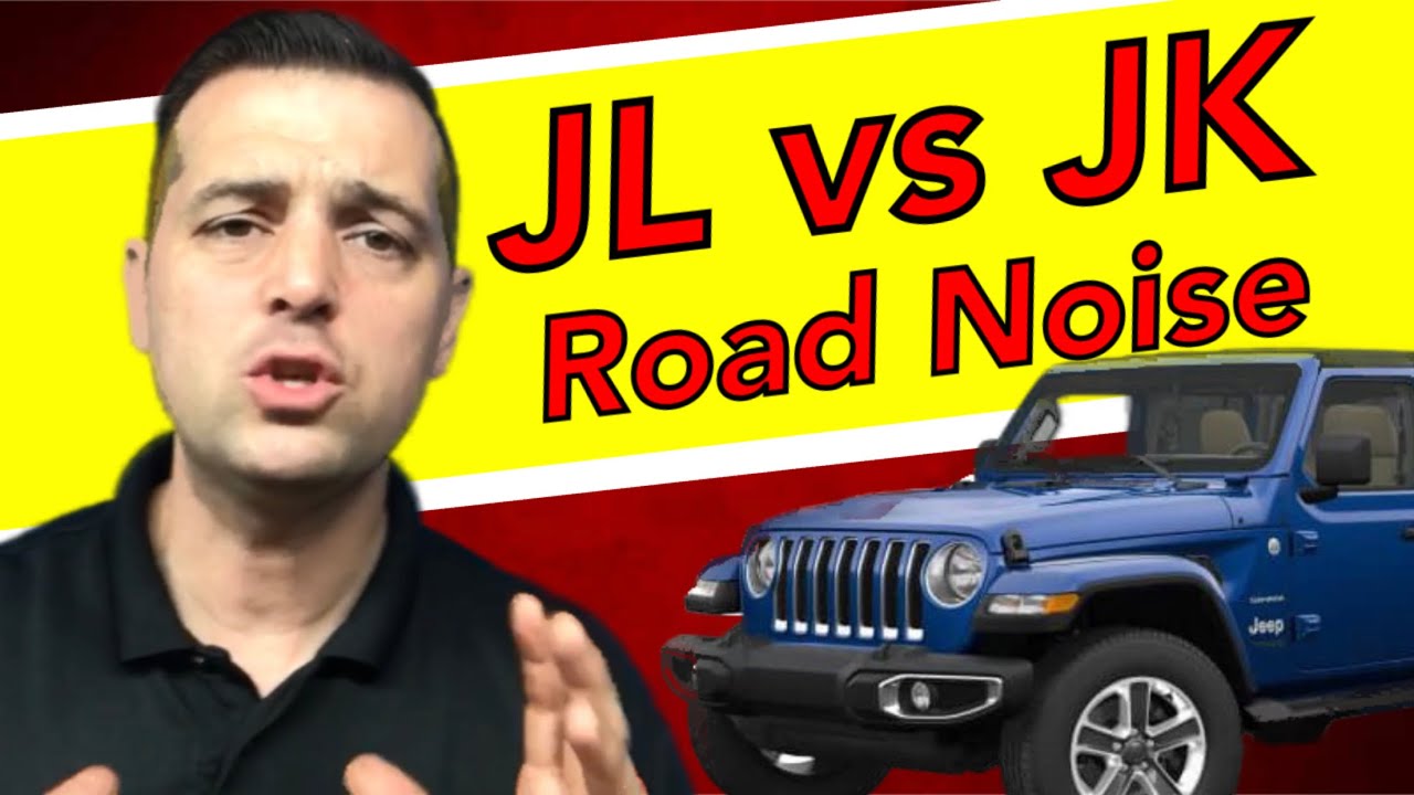 Road Noise 🔴 Old vs New Jeep JL 2018 Wrangler Sahara JL vs JK Wind Noise -  YouTube