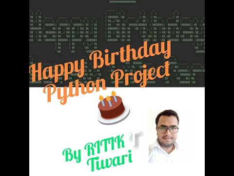 Happy Birthday Python Project |  Artificial Intelligence With Ritik Tiwari