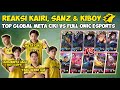 Match seru lawan full team onic esports reaksi kairi sanz dan kiboy ketemu top global meta ciki