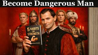 5 Habits To Become A Strong Man And Dominate Every Room | Machiavelli