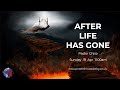 Sunday Morning Service 19 | Apr | 2020 | After Life Has Gone