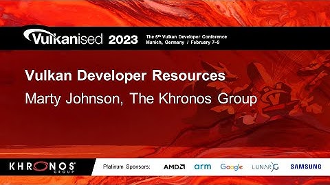 Vulkanised 2023: Vulkan Developer Resources
