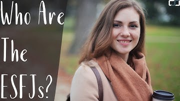 Who Are The ESFJs (The Cavalier)? | ESFJ Cognitive Functions | CS Joseph