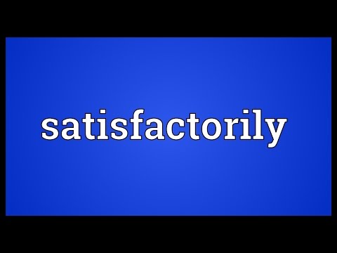 Satisfactorily Meaning