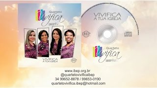 Vivifica A Tua Igreja - Quarteto Vivifica
