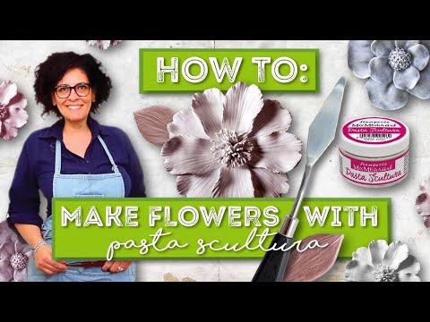 HOW TO MAKE A FLOWER with PASTA SCULTURA by Donatella Russo - STAMPERIA