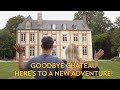 Goodbye Chateau, here's to a NEW ADVENTURE - How to renovate a Chateau (Without killing your partner