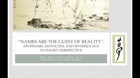 Dr Louis Komjathy Lecture, "Names are  the Guest of Reality"