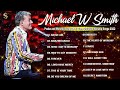 Top 100 Praise Worship Songs Of Michael Wsmith With Lyrics ☘️ Nonstop Christian Worship Songs 2021