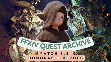 Patch 3.4: Honorable Heroes // FFXIV Quest Archive