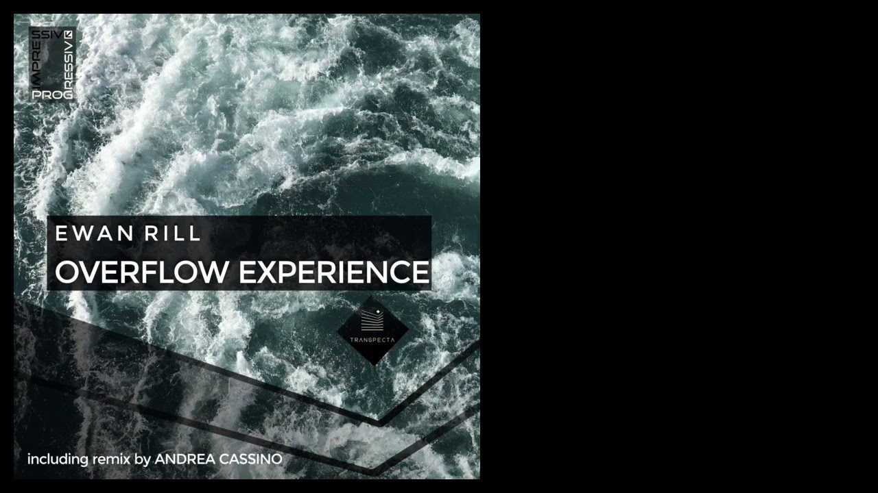 Watch Ewan Rill - Overflow Experience (Andrea Cassino Remix) on YouTube