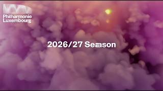 Un Tourbillon d'émotions - 2026/27 Season at the Philharmonie