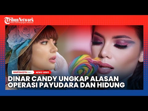 Dinar Candy Ungkap Alasan Operasi Payudara dan Hidung