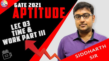 Lec 03 Time & Work Part III || APTITUDE || GATE 2021 Free Crash Course I ME CE EE EC IN CS