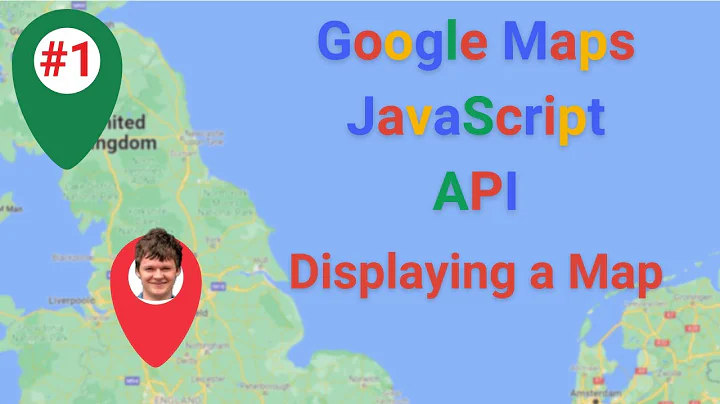 Google Maps JavaScript API Episode 1 - Displaying a Map