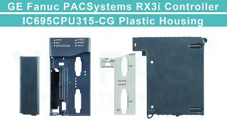 GE Fanuc PACSystems RX3i CPU IC695CPU315-CG Outer Covering Replacement Repair