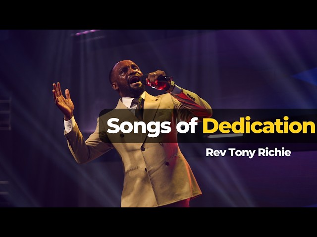 SONGS OF DEDICATION 🔥 - A Powerful Worship Experience