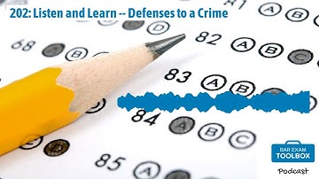 202: Listen and Learn -- Defenses to a Crime | The Bar Exam Toolbox Podcast: Pass the Bar Exam...
