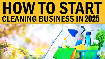 How to Start Your Own Cleaning Business in 2025