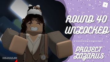 Round 40 in Project Lazarus unlocked! | ROBLOX