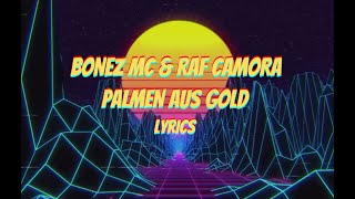 BONEZ MC & RAF CAMORA - PALMEN AUS GOLD LYRICS 🎵 Resimi