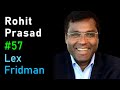 Rohit Prasad: Amazon Alexa and Conversational AI | Lex Fridman Podcast #57