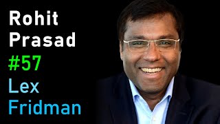 Rohit Prasad: Amazon Alexa and Conversational AI | Lex Fridman Podcast #57