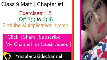 Class 9 Math | Chapter#1 | Exercise #1.5 | Q# 3(i) & 3(iii) |  Find the Multiplicative Inverse