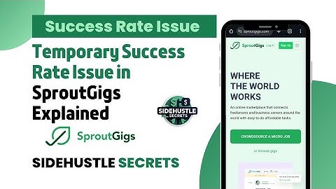 SproutGigs Success Rate Issue Explained | Temporary Problem Update 2025 | Sidehustle Secrets 