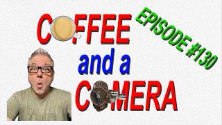 Coffee and a Camera Filmboy24 Live Stream | Episode 130 | Wide Open Film Chat!