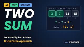 LeetCode #1 Two Sum for Beginners | Brute Force + Dry Run | Python | VKCoder