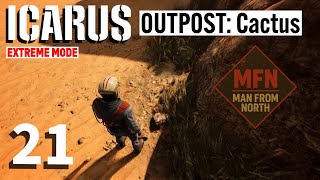 Icarus | Desert Outpost: Cactus | Extreme Mode | EP21 #Icarus #survival