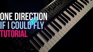 How To Play: One Direction - If I Could Fly (Piano Tutorial)