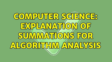 Computer Science: Explanation of Summations for Algorithm Analysis