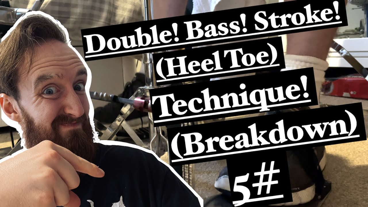 DOUBLE BASS STROKE (HEEL TOE) TECHNIQUE: (Breakdown)