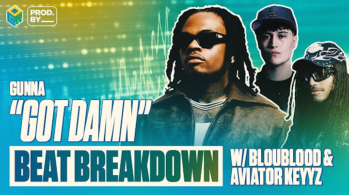 Beat Breakdown of Gunna’s “GOT DAMN" | PROD BY