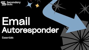 Essentials of Email Autoresponders | Secondary Skills